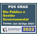 Pós Grad (um ano) Direito PÚBLICO e GESTÃO GOVERNAMENTAL – Turma Jun 2022 (DAMÁSIO 2022) Pós Graduação